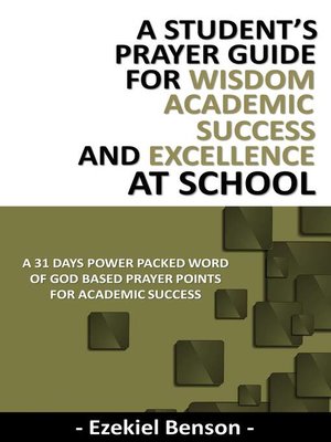 cover image of A Students Prayer Guide For Wisdom, Academic Success and Excellence At School--A 31 Days Power Packed Word of God Based Prayer Points For Academic Success